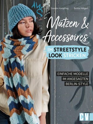 cover image of Mützen und Accessoires im Streetstyle Look stricken